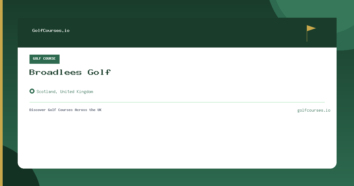 Broadlees Golf preview card