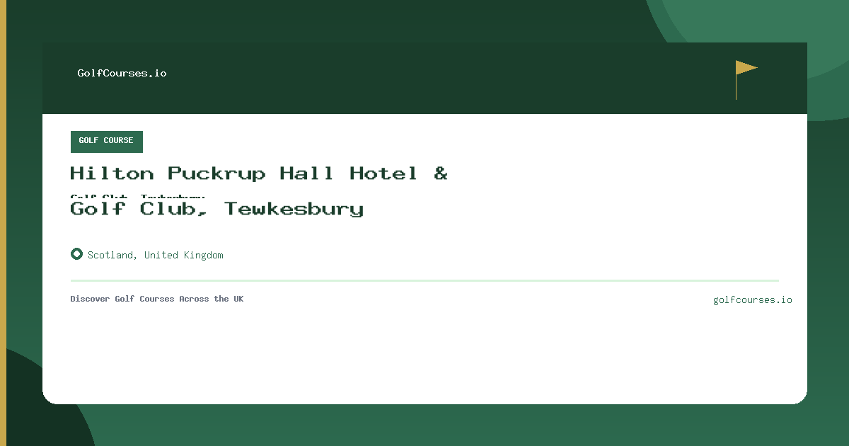 Hilton Puckrup Hall Hotel & Golf Club, Tewkesbury preview card